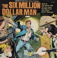 Six Million Dollar Man: Birth of the Bionic Man, Bionic Berzerker, The Man from the Future & The Iron Heart